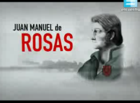 Juan Manuel de Rosas | Recurso educativo 38761