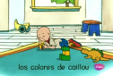 Los colores de Caillou | Recurso educativo 55325