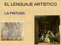 El lenguaje artístico. La pintura | Recurso educativo 60255
