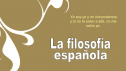 La filosofía española | Recurso educativo 65957