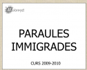 Paraules immigrades | Recurso educativo 67634