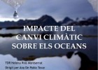 Impacte del canvi climàtic sobre els oceans | Recurso educativo 750140