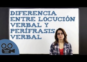 Diferencia entre una locución verbal y una perífrasis verbal | Recurso educativo 753738