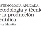 Epistemología Aplicada: Metodología y técnica de la producción | Recurso educativo 761835