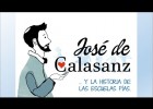 LA HISTORIA DE SAN JOSÉ DE CALASANZ Y LAS ESCUELAS PÍAS (2022) | Recurso educativo 788749